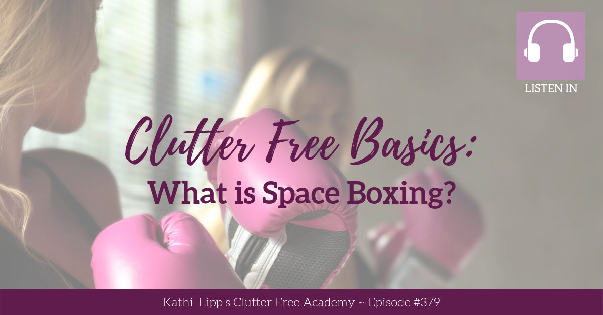 If you get overwhelmed at the thought of decluttering an entire room, this week’s episode is just what you need! Kathi and Tonya Kubo, founder of the Clutter Free Academy Facebook Group, discuss the first of three Clutter Free basics: space boxing